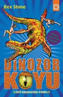 Dinozor Koyu 8 / Deniz Canavarıyla Yüzmek - Rex Stone