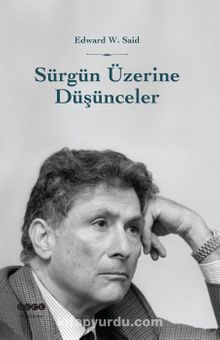 Sürgün Üzerine Düşünceler - Edward W. Said