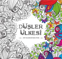 Düşler Ülkesi & Her Yaş İçin Boyama Kitabı