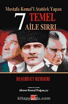 Mustafa Kemal'i Atatürk Yapan 7 Temel Aile Sırrı & Beşeriyet Rehberi