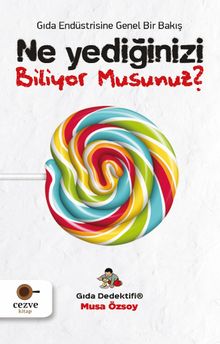 Ne Yediğinizi Biliyor Musunuz? / Gıda Dedektifi