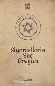 Siyonistlerin Suç Dosyası - Hacı Kurt