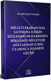 Milletlerarası Mal Satımına İlişkin Sözleşmeler Hakkında Birleşmiş Milletler Antlaşması (CISG) Uyarınca Hasarın Geçişi