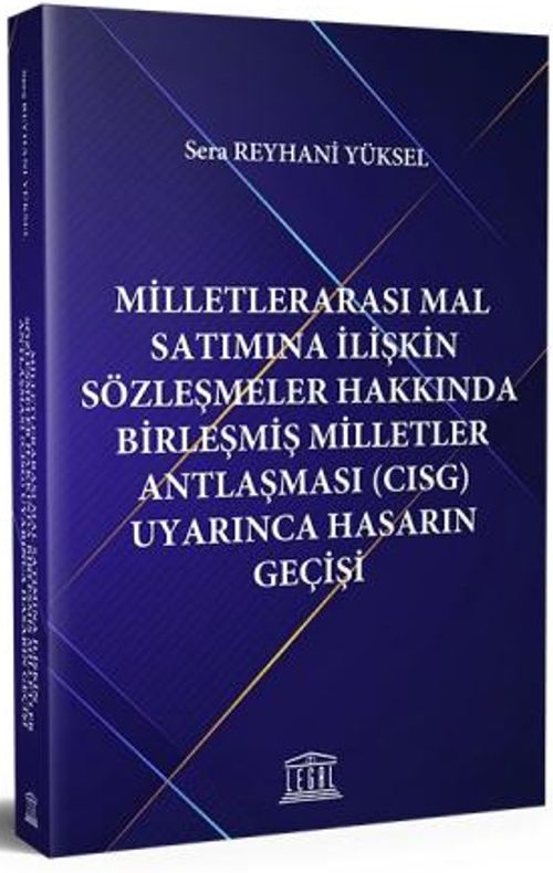 Milletlerarası Mal Satımına İlişkin Sözleşmeler Hakkında Birleşmiş Milletler Antlaşması (CISG) Uyarınca Hasarın Geçişi