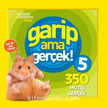 National Geographic Kids / Garip Ama Gerçek 5 - Kolektif