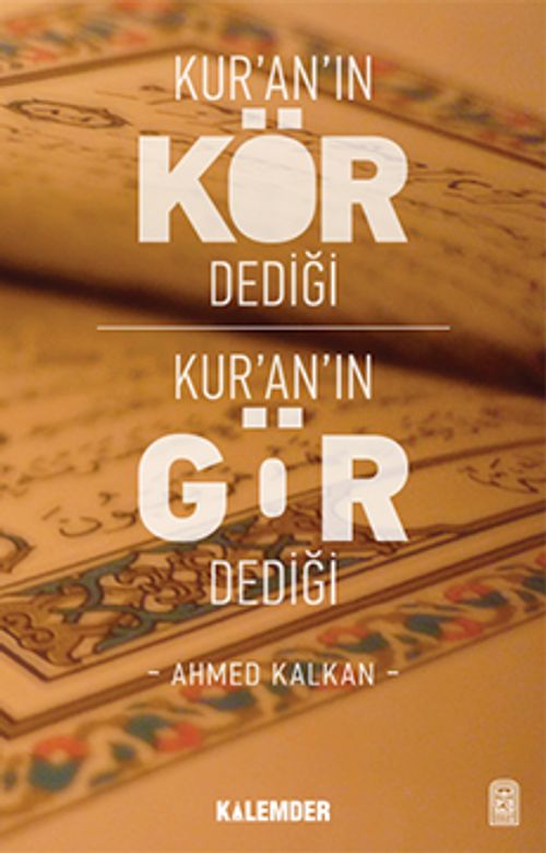 Kur'an'ın Kör Dediği Kur'an'ın Gör Dediği
