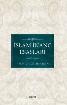 İslam İnanç Esasları - Ömer Aydın