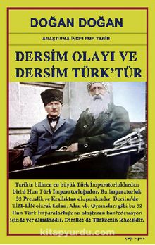 Dersim Olayı ve Dersim Türk’tür - Doğan Doğan