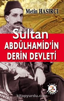 Sultan Abdülhamid’in Derin Devleti - Metin Hasırcı
