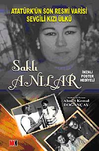 Saklı Anılar & Atatürk'ün Son Resmi Varisi Sevgili Kızı Ülkü