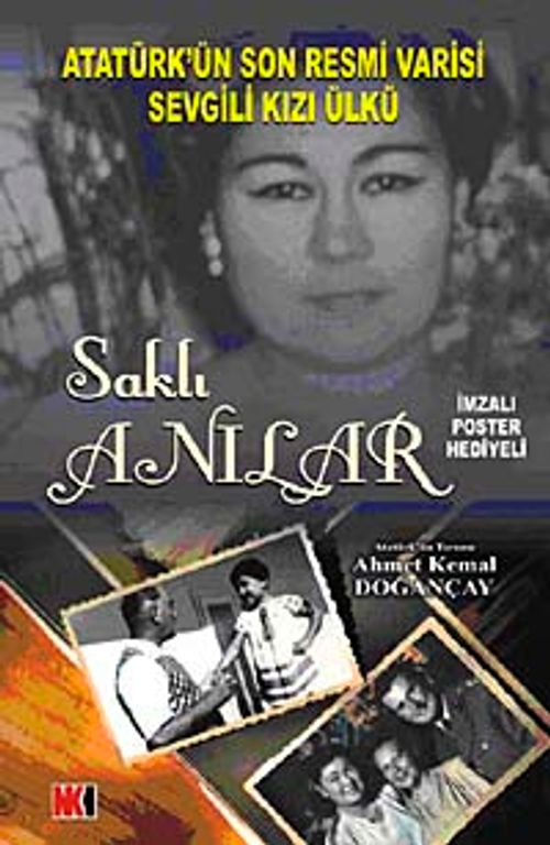 Saklı Anılar & Atatürk'ün Son Resmi Varisi Sevgili Kızı Ülkü