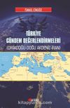 Türkiye Gündem Değerlendirmeleri & Ortadoğu-Doğu Akdeniz-İran