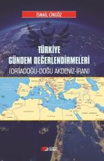Türkiye Gündem Değerlendirmeleri & Ortadoğu-Doğu Akdeniz-İran