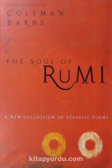 The Soul of Rumi &  A New Collection of Ecstatic Poems