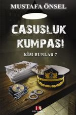 Casusluk Kumpası & Kim Bunlar?