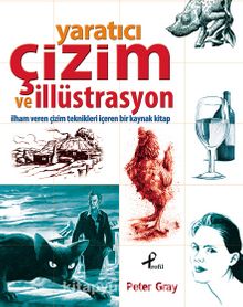 Yaratıcı Çizim ve İllüstrasyon & İlham Veren Çizim Teknikleri - Peter Gray