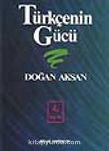 Türkçe'nin Gücü - Prof.Dr. Doğan Aksan