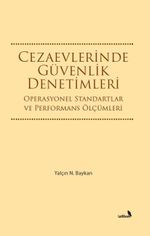 Cezaevlerinde Güvenlik Denetimleri & Operasyonel Standartlar ve Performans Ölçümleri