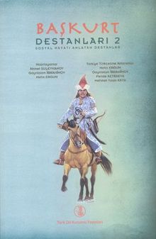 Başkurt Destanları 2 & Sosyal Hayatı Anlatan Destanlar