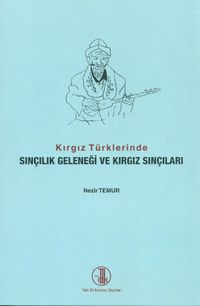 Kırgız Türklerinde Sınçılık Geleneği ve Kırgız Sınçıları
