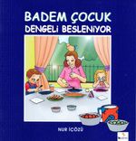 Badem Çocuk Dengeli Besleniyor