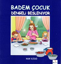 Badem Çocuk Dengeli Besleniyor