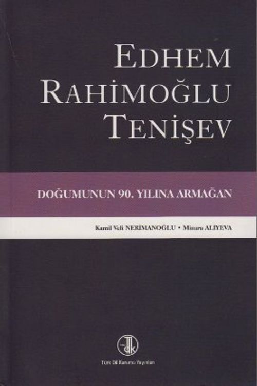 Edhem Rahimoğlu Tenişev Doğumunun 90. Yılına Armağan