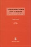 T&uuml;rkiye T&uuml;rk&ccedil;esinin D&uuml;n&uuml; ve Bug&uuml;n&uuml; & T&uuml;rk Dili Araştırmalarına Kısa Bir Giriş