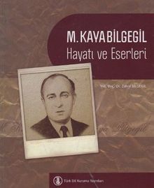 M. Kayabilgegil Hayatı ve Eserleri