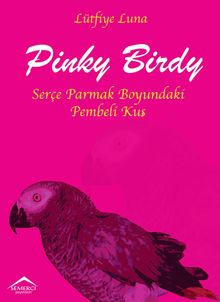 Pinky Bird & Serçe Parmak Boyundaki Pembeli Kuş