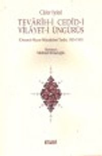 Tevarih-i Cedid-i Vilayet-i Üngürüs & Osmanlı-Macar Mücadelesi Tarihi 1585-1595