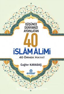 Düşünce Dünyamızı Aydınlatan 40 İslam Alimi 40 Örnek Hayat - Prof. Dr. Cağfer Karadaş
