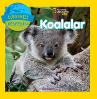 National Geographic Kids -Koalalar Dünyamızı Keşfedin 