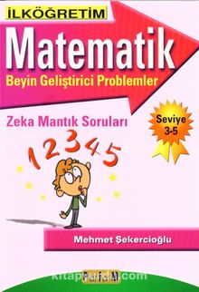 İlköğretim Matematik  Beyin Geliştirici Problemler Zeka Mantık Soruları Seviye 3-5