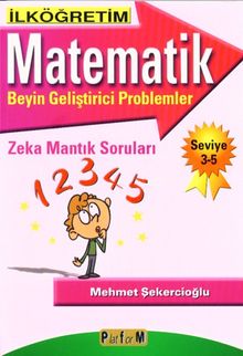İlköğretim Matematik  Beyin Geliştirici Problemler Zeka Mantık Soruları Seviye 3-5