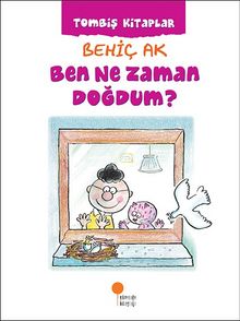 Ben Ne Zaman Doğdum? - Behiç Ak