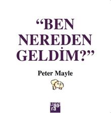 Ben Nereden Geldim? - Peter Mayle
