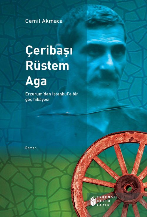 Çeribaşı Rüstem Aga  & Erzurum'dan İstanbul'a Bir Göç Hikayesi
