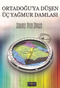 Ortadoğu'ya Düşen Üç Yağmur Damlası