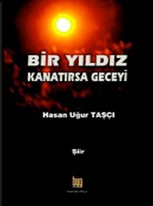 Bir Yıldız Kanatırsa Geceyi  