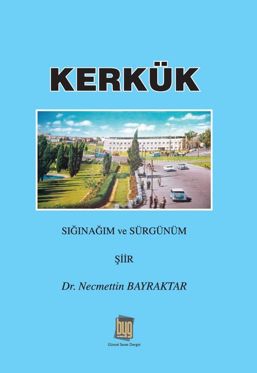 Kerkük & Sığınağım ve Sürgünüm