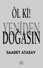 Öl ki! Yeniden Doğasın
