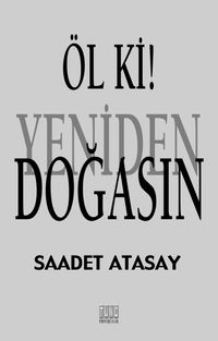 Öl ki! Yeniden Doğasın