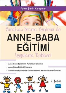 Yaratıcı Drama Yöntemi İle Anne Baba Eğitimi - Ayten Şahin