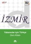 İzmir & Yabancılar İ&ccedil;in T&uuml;rk&ccedil;e Ders Kitabı B2