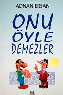 Onu Öyle Demezler