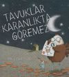 Tavuklar Karanlıkta G&ouml;remez