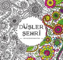 Düşler Şehri & Her Yaş İçin Boyama Kitabı - Bilinmeyen Yazar
