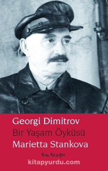 Georgi Dimitrov - Bir Yaşam Öyküsü
