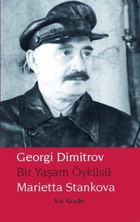Georgi Dimitrov - Bir Yaşam Öyküsü